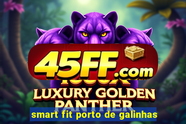 smart fit porto de galinhas